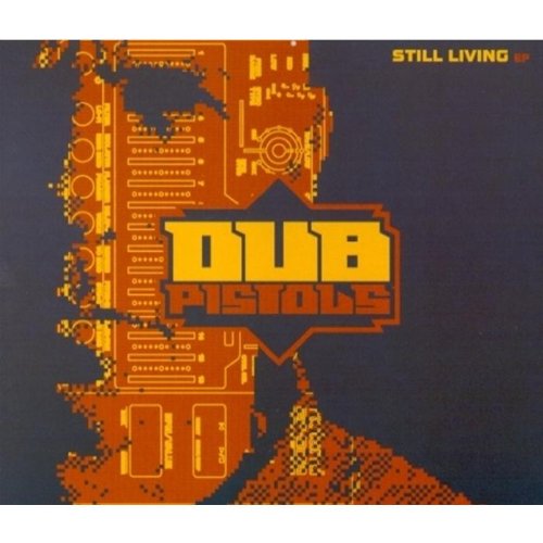 Dub Pistols - Still Living (Maxi)