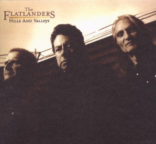 the Flatlanders - Hills and Valleys