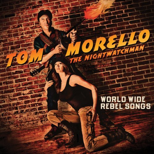 Morello , Tom  - World Wide Rebel Songs