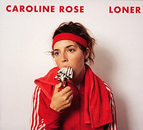 Rose , Caroline - Loner