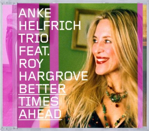 Helfrich , Anke - BETTER TIMES AHEAD