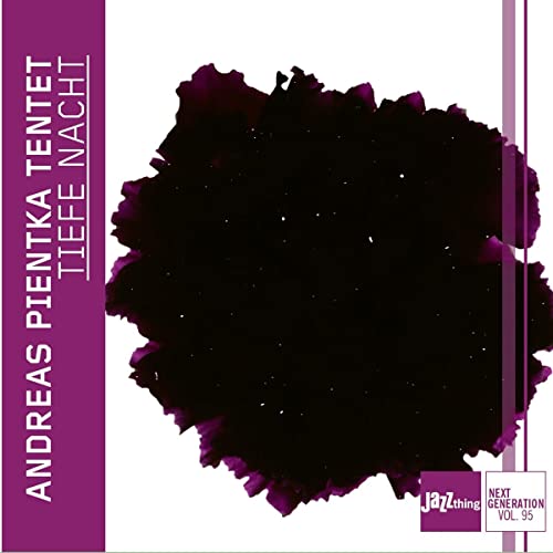 Pientka Tentet , Andreas - Tiefe Nacht (Jazz thing - Next Generation 95)