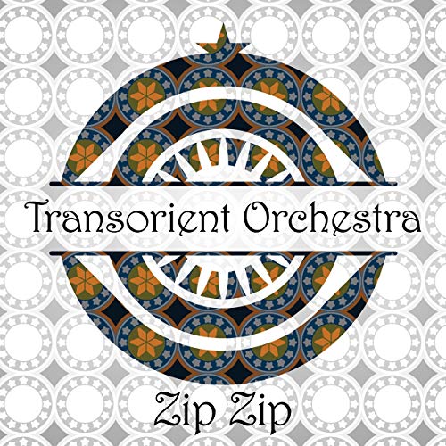 Transorient Orchestra - Zip Zip