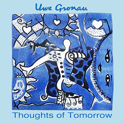 Gronau , Uwe - Thoughts of Tomorrow