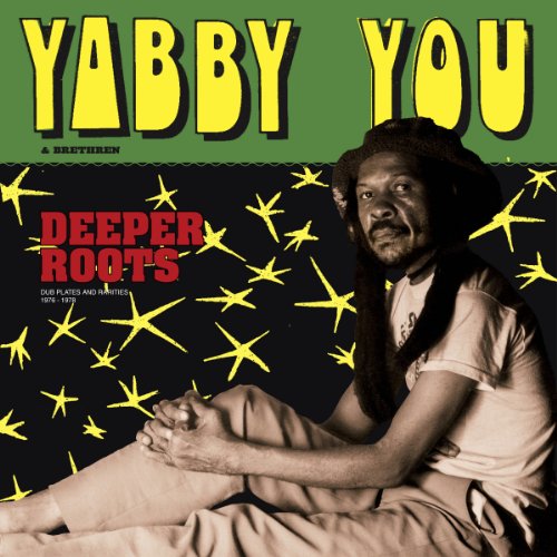 Yabby You - Deeper Roots (Dubplates & Rarities)