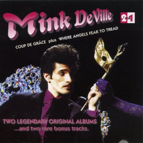 Mink DeVille - Coup De Grace / Where Angels Fear To Tread (2For1)