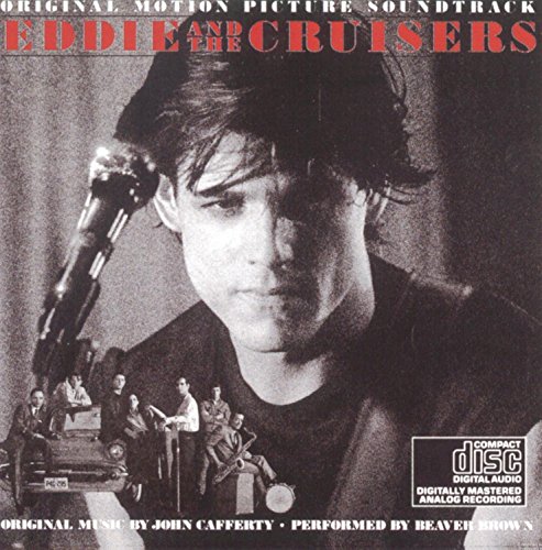 John Cafferty And The Beaver Brown Band - Eddie and The Cruisers (OST)