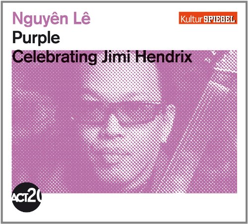 Nguyen Le - Purple-Celebrating Jimi Hendrix (Kulturspiegel-Edition)