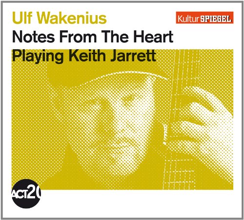 Ulf Wakenius - Notes from the Heart (Kulturspiegel-Edition)