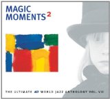 Sampler - Magic Moments - The Ultimate Act World Jazz Anthology 4