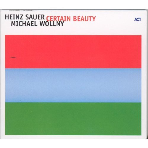 Sauer , Heinz & Wollny , Michael - Certain Beauty