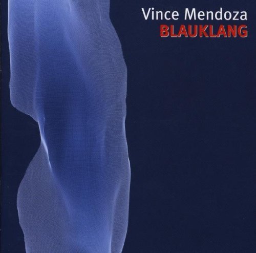 Vince Mendoza - Blauklang