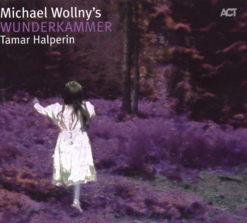 Wollny , Michael - Wunderkammer (With Tamar Halperin)