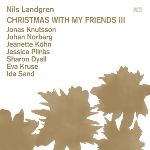 Nils Landgren - Christmas With My Friends III