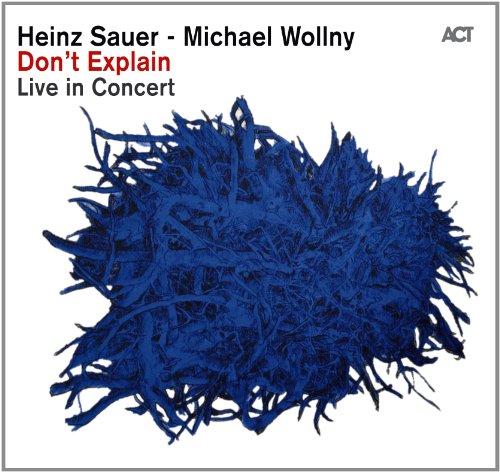 Heinz & Wollny,Michael Sauer - Don't Explain