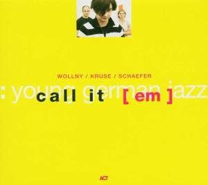 Wollny / Kruse / Schaefer - Call It [em]