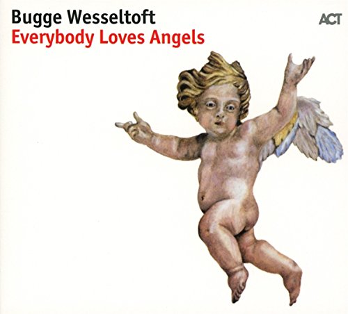 Bugge Wesseltoft - Everybody Loves Angels