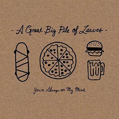 A Great Big Pile of Leaves - You'Re Always on My Mind