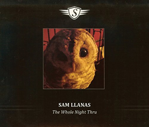 Sam Llanas - Whole Night Thru