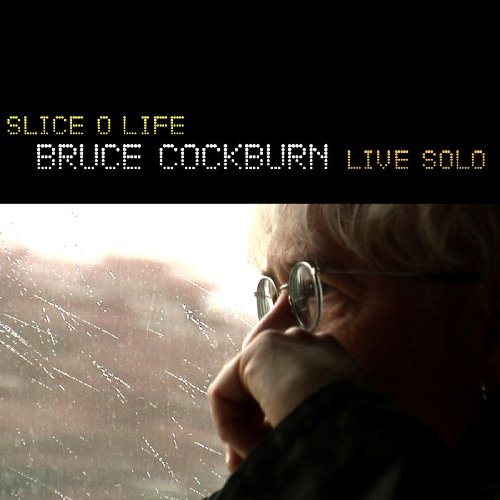 Bruce Cockburn - Slice O Life - Live Solo