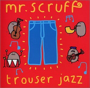 Mr.Scruff - Trouser Jazz