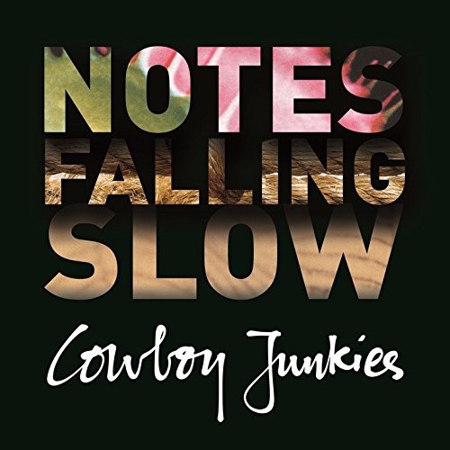 Cowboy Junkies - Notes Falling Slow (Ltd 4cd Boxset)