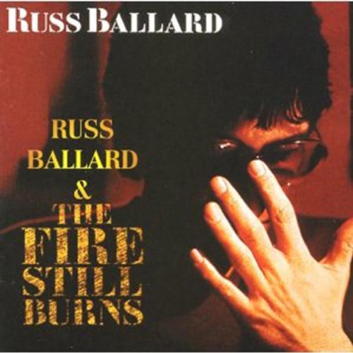 Russ Ballard - Russ Ballard & The Fire Still Burns