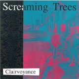 Screaming Trees - Even if and especially when