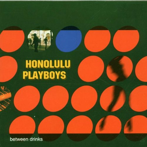 Honolulu Playboys - Between Drinks