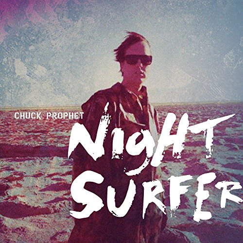 Chuck Prophet - Night Surfer