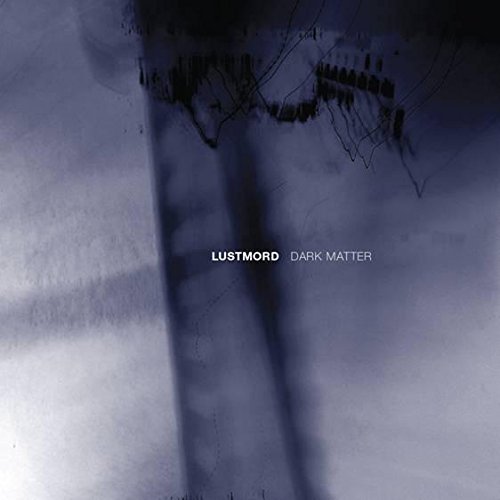 Lustmord - Dark Matter [Vinyl LP]