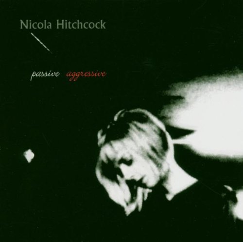 Nicola Hitchcock - Passive Aggressive