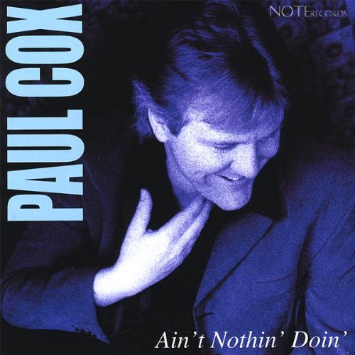 Cox , Paul - Ain't nothin' doin'