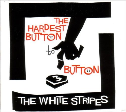 White Stripes , The - The Hardest Button To Button (Maxi)