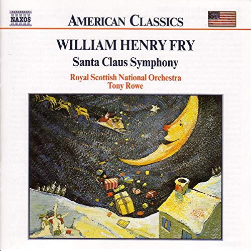 Fry , William Henry - Santa Claus Symphony (Rowe, RSNO)