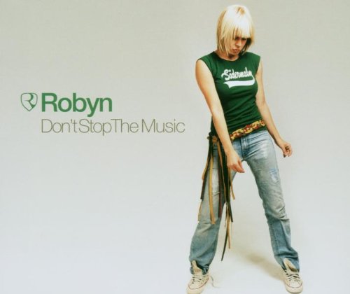 Robyn - Don't Stop the Music (Maxi)