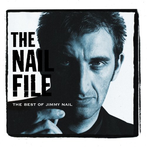 Jimmy Nail - Nail File-Best of