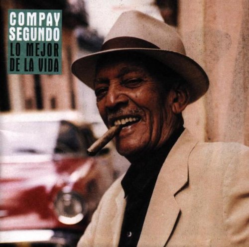 Compay Segundo - Lo Mejor de la Vida