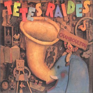 Tetes Raides , The - Chamboultou