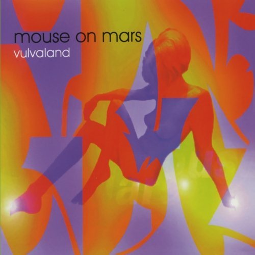 Mouse on Mars - Vulvaland