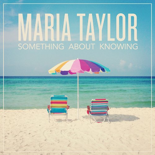 Taylor , Maria - Something About Knowing