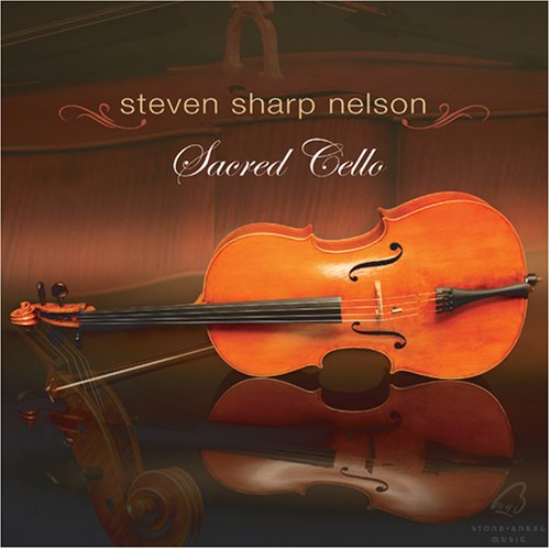 Steven Sharp Nelson - Sacred Cello