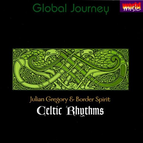 Gregory , Julian & Border Spirit - Celtic Rhythms