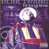 Blak Twang - 19 long time