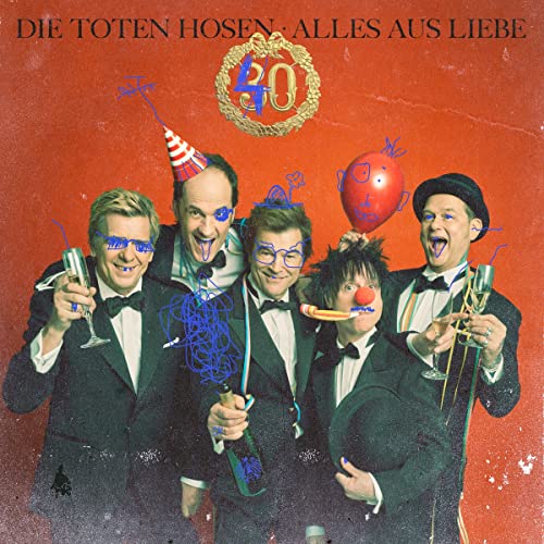 Toten Hosen , Die - Alles aus Liebe: 40 Jahre Die Toten Hosen (Limited DigiPak First Edition)