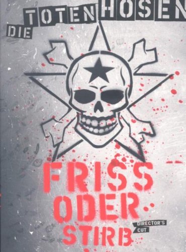 Toten Hosen , Die - Friss oder stirb (Director's Cut)