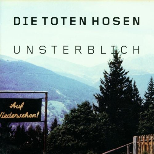 Toten Hosen , Die - Unsterblich