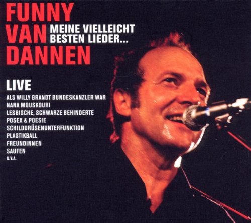 Funny Van Dannen - Meine Vielleicht Besten Lieder...Live 2010