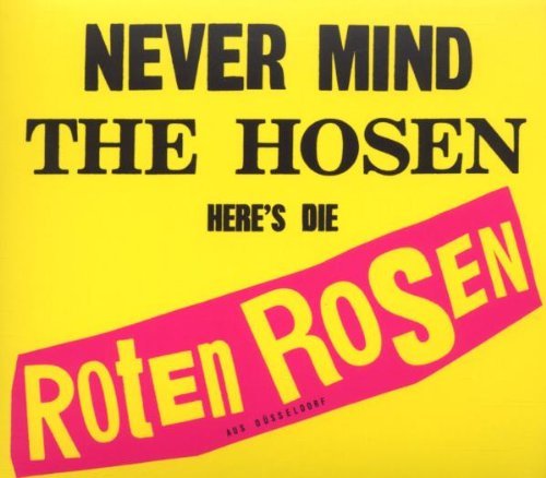 Die Roten Rosen - Never Mind the Hosen-Here'S die Roten Rosen