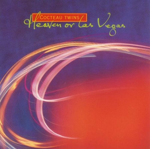 Cocteau Twins - Heaven or Las Vegas